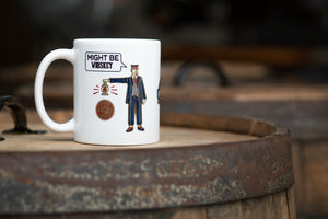 "Might Be Whiskey" Coffee Mug